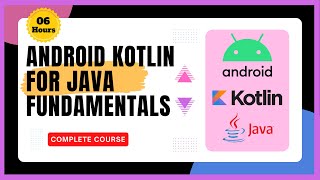 Android Kotlin for Java Fundamentals | Training Courses