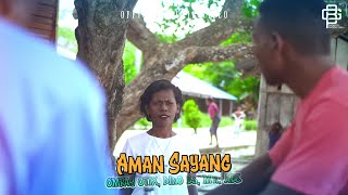 AMAN SAYANG - Ompay Otix, Dino BS, Mr. ABE