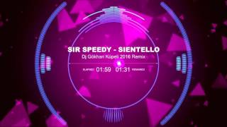 Speedy -  Sientello (  Dj Gökhan Küpeli 2016 Remix ) Resimi