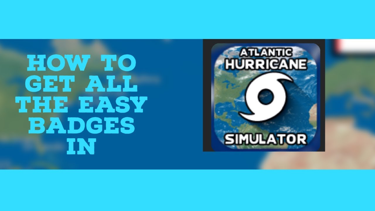 How to get all the ￼ easy badges in Roblox Atlantic hurricane simulator ￼￼