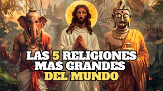 ¿Cuántas religiones existen en el mundo?, ¿qué creencias tiene cada una y cuáles son sus líderes?