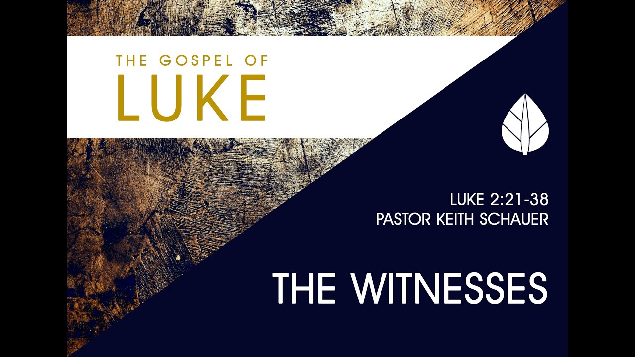 Sermon 01.29.23 - The Witnesses P1 - Luke 2:21-38 - YouTube