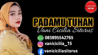 Padamu Tuhan vocal Vani Cicilia Sitorus ( cover )