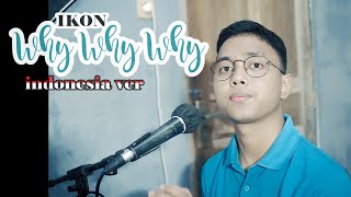 WHY WHY WHY - IKON (indonesia ver) | cover by Chandra Ghazi