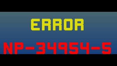 How to fix error np-34954-5 on PS4