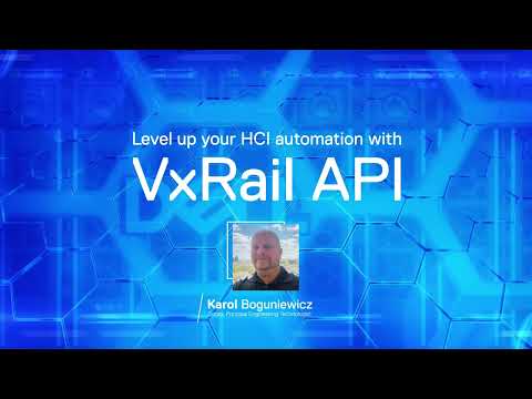 Level up your HCI automation with VxRail API