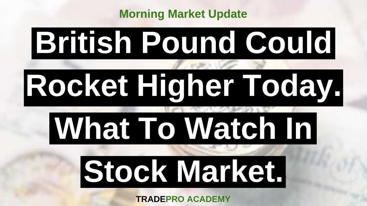 British Pound Could Rocket Higher Today What To Watch In Stock British Pound Could Rocket Higher Today What To Watch In Stock Market