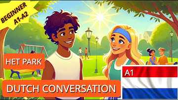EASY DUTCH Conversation for BEGINNERS (A1 level): Jacob & Mary Meet at the Park (Nederlands)
