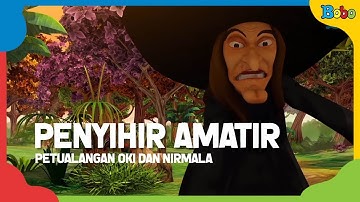 Dongeng Anak -  Penyihir Amatir - Petualangan Oki Dan Nirmala - Fairy Tales