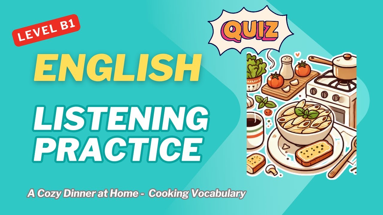 B1 Test Cooking Examples A Cozy Dinner at Home | Cooking Vocab | Practice English Listening ...