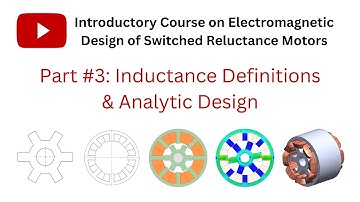 Inductance definitions and analytic design of SRM (Part 3)