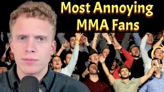 The Most Annoying Kinds Of MMA Fans