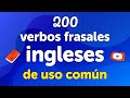 Lección para dominar 200 verbos frasales ingleses de uso común