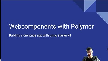 Webcomponents with Polymer