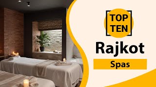 Top 10 Best Spas in Rajkot | Rajkot Best Spas | Rajkot Spas | India