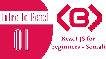 React JS Somali - 01 - Intro to React
