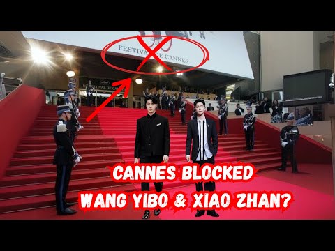 Breaking News! Wang Yibo & Xiao Zhan Blocked from Cannes 2025 – What Really Happened?