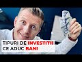 Tipuri de Investitii Care Aduc Bani