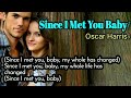 Since I Met You Baby  - Oscar Harris lyrics