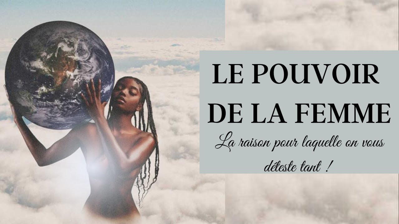 POURQUOI VEULENT-ILS VOTRE POUVOIR ET VOTRE FÉMINITÉ ? - YouTube