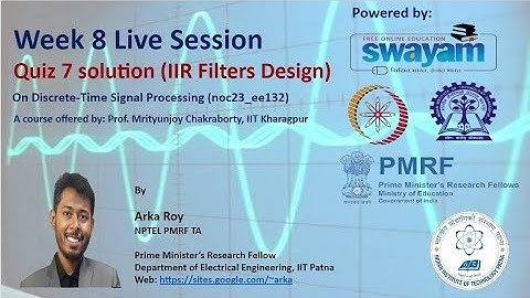 Week 8| Quiz 7 solution | Live Session | Discrete time signal processing (noc23_ee132)| Arka Roy