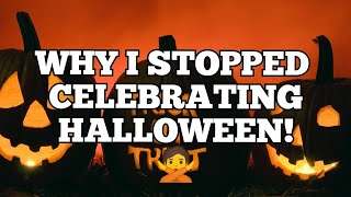 Why I Stopped Celebrating Halloween 🎃 #Halloween