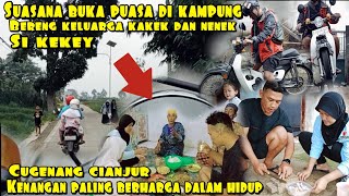 SUASANA BUKA PUASA DI KAMPUNG HALAMAN BARENG KELUARGA DAN ORANG TUA MEMANG NIKMAT