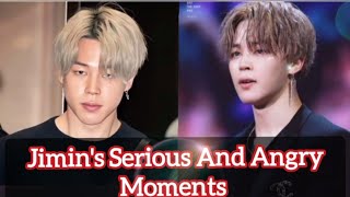 Jimin's Serious And Angry Moments
