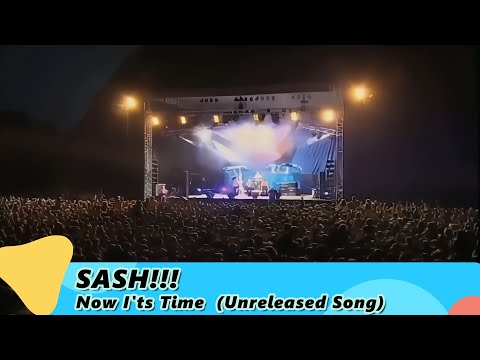 SASH! - Now Its Time  (Unreleased Song)