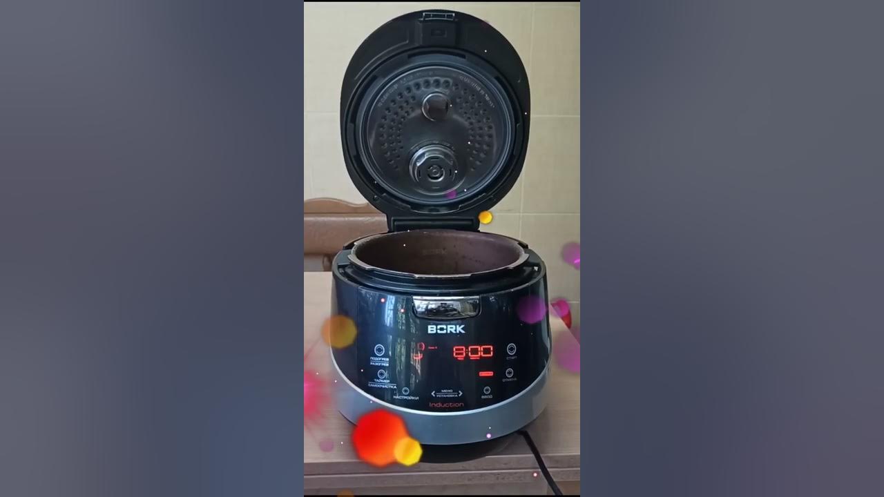 Мультиварка борк как снять крышку Обзор мультиварки BORK U800 индукционного мултишефа, подробный обзор с фото, бло