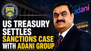 LIVE: US Treasury Settles Iran Sanctions Violations Case With Adani Group