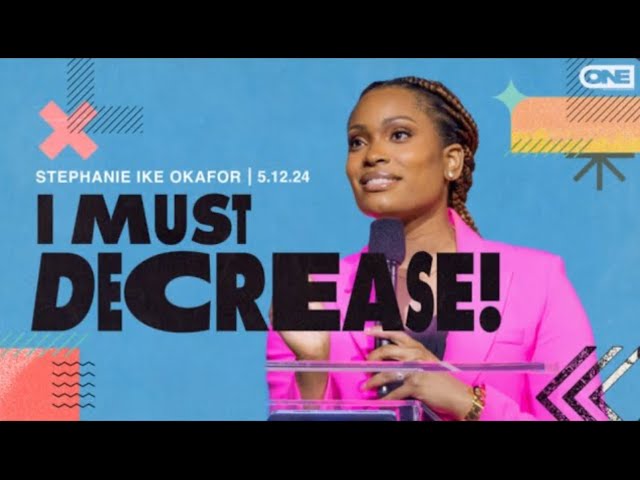 I Must Decrease! - Stephanie Ike Okafor class=