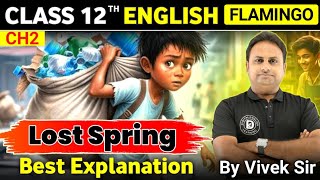 Lost spring Class 12 | Full Summary in Hindi | (हिंदी में) Explained | Flamingo Chapter 2 | 2026