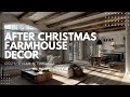 After Christmas Farmhouse Decor | Cozy, Clean & Timeless