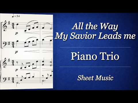 All the Way My Savior Leads Me(HYMN) (for Piano Trio) - R. Lowry
