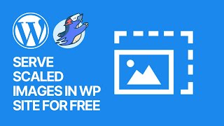 How to Add Serve Scaled Images in WordPress Website: Pictures In Correct Dimensions Easy & Free 🚀