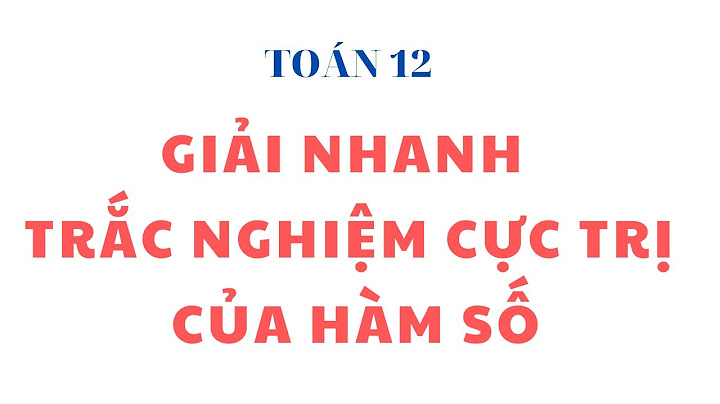 Bài tập trắc nghiệm cưc trị hàm số