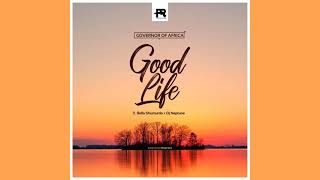 Governor of Africa - Good Life (feat. Bella Shmurda, DJ Neptune) [Official Audio] |G46 AFRO BEATS
