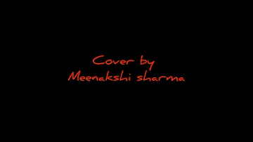 Ranjha|| shershah movie|| cover by || @meenakshisharma||