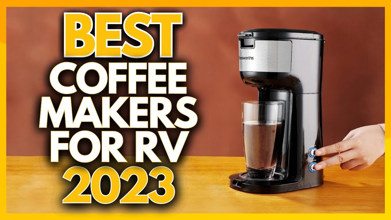 Make Coffee in Your RV: The Best RV Coffee Makers and More