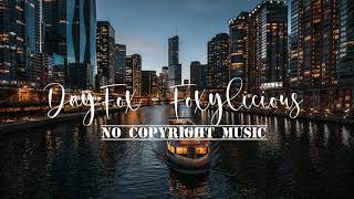 Dayfox - Foxylicious No Copyright Music