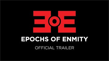 Epochs of Enmity Official Trailer