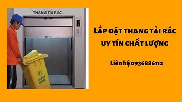 Lắp đặt thang tải rác uy tín chất lượng | Thang máy Hexacorp
