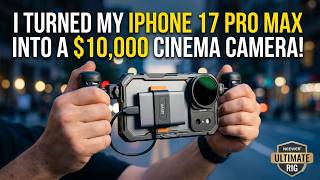 I turned my iPhone 17 Pro Max into a $10,000 Cinema Camera