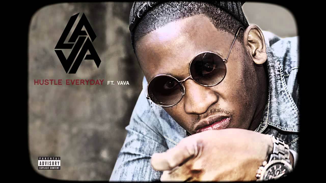 LAVA - Hustle EveryDay Ft. Vava