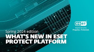 What's new in ESET PROTECT Platform