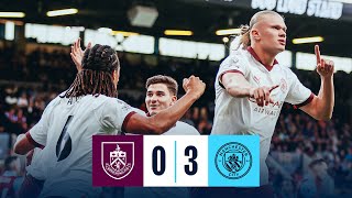 HIGHLIGHTS HAALAND BAGS A BRACE & RODRI SCORES AGAINST BURNLEY | BURNLEY 0-3 CITY | PREMIER LEAGUE