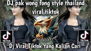 DJ PAK WONG FONG STYLE THAILAND VIRAL TIKTOK - DJ PAK WONG FONG VIRAL TIKTOK