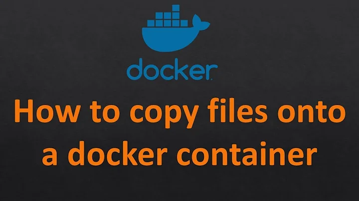 Copy files onto a Docker container