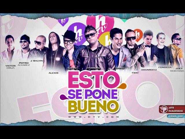 Esto Se Pone Bueno - Farruko Ft Alexis & Fido Ft Varios Artistas (Original) 2013